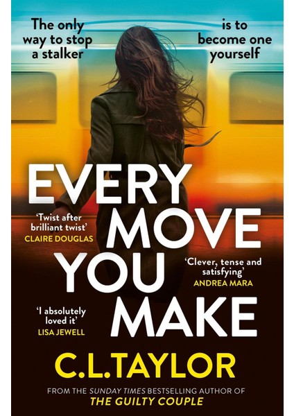 Every Move You Make - C. L. Taylor