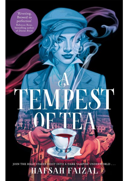 A Tempest Of Tea - Blood And Tea - Hafsah Faizal