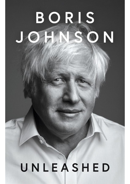 Unleashed - Boris Johnson