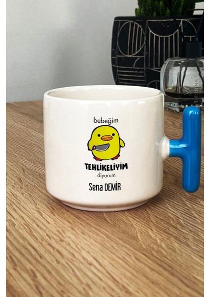 Kişiye Özel Bebeğim Tehlikeliyim Diyorum Kupa Bardak T Kulplu Mavi Isme Özel Hediye
