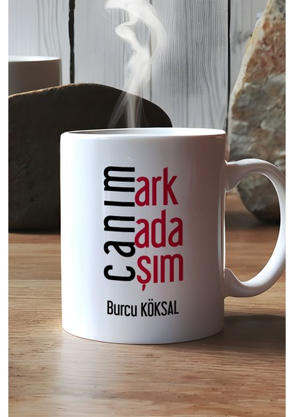 Kişiye Özel Canım Arkadaşım Kupa Bardak Beyaz Arkadaşa Hediye