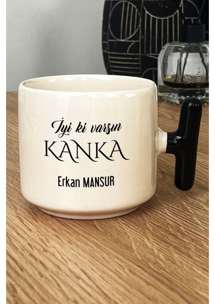 Kişiye Özel Iyi Ki Varsın Kanka Kupa Bardak T Kulplu Siyah Arkadaşa Hediye