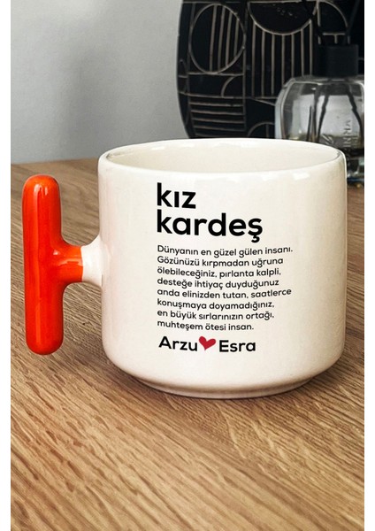 Kişiye Özel Kız Kardeş Kupa Bardak T Kulplu Turuncu Ablaya Arkadaşa Doğum Günü Hediyesi