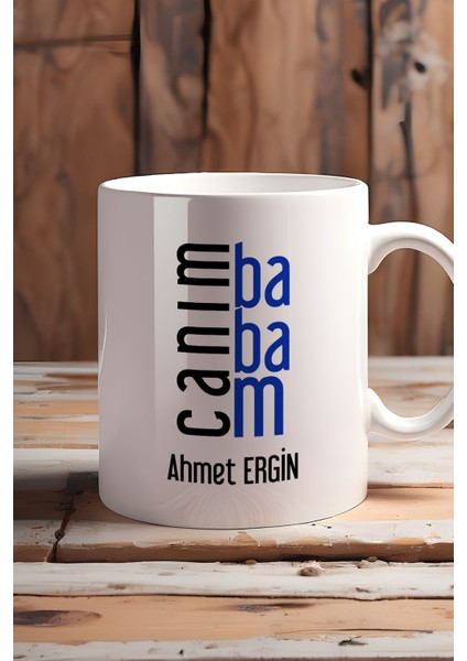Kişiye Özel Canım Babam Kupa Bardak Beyaz Babalar Günü Doğum Günü Hediyesi
