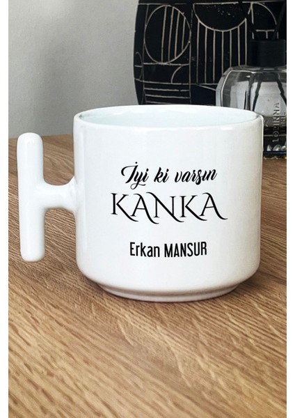 Kişiye Özel Iyi Ki Varsın Kanka Kupa Bardak T Kulplu Beyaz Arkadaşa Hediye