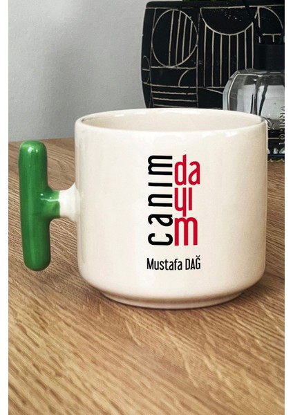 Kişiye Özel Canım Dayım Kupa Bardak T Kulplu Yeşil Dayıya Doğum Günü Hediyesi