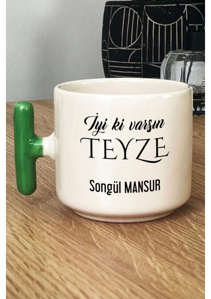Kişiye Özel Iyi Ki Varsın Teyze Kupa Bardak T Kulplu Yeşil Anneler Günü Hediyesi