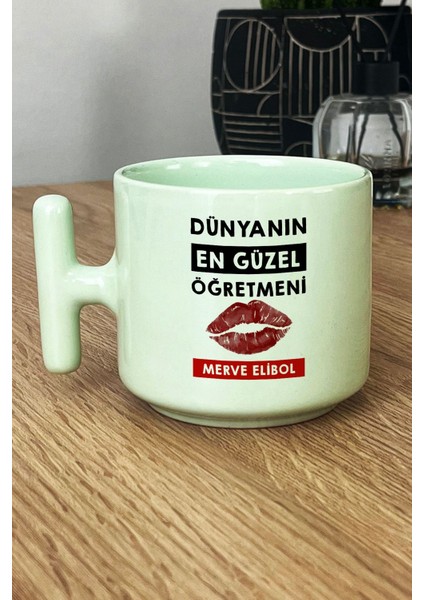 Kişiye Özel Dünyanın En Güzel Öğretmeni Pastel T Kulplu Kupa Bardak Yeşil Öğretmenler Günü Hediyesi