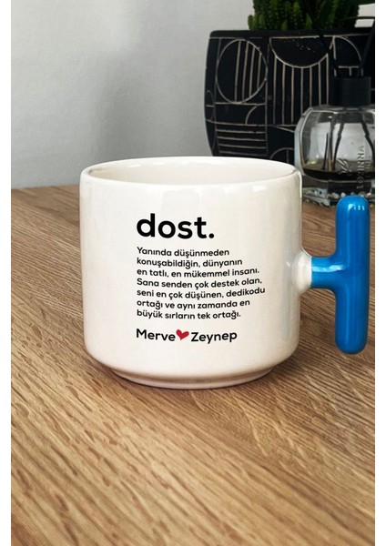 Kişiye Özel Dost Kupa Bardak T Kulplu Mavi Isme Özel Arkadaşa Hediye