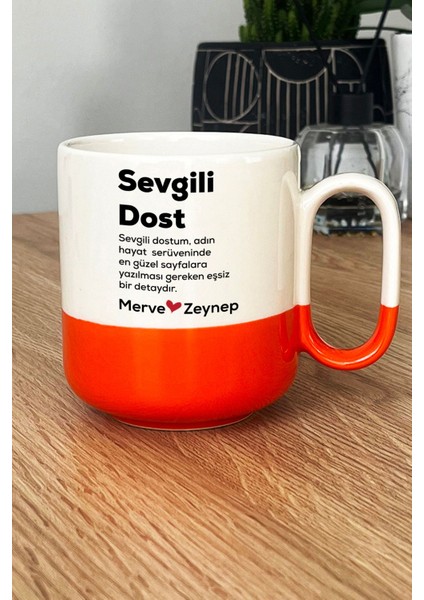 Kişiye Özel Sevgili Dost Pro Kupa Bardak Turuncu Isme Özel Arkadaşa Hediye