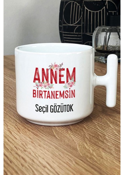 Kişiye Özel Annem Birtanemsin Kupa Bardak T Kulplu Beyaz Doğum Günü Hediyesi fiyatları