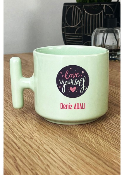 Kişiye Özel Love Your Self Pastel T Kulplu Kupa Bardak Yeşil Motto Arkadaşa Hediye