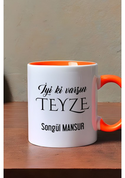 Kişiye Özel Iyi Ki Varsın Teyze Kupa Bardak Turuncu Anneler Günü Hediyesi modelleri