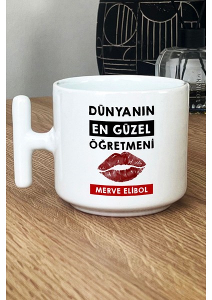 Kişiye Özel Dünyanın En Güzel Öğretmeni Kupa Bardak T Kulplu Beyaz Öğretmenler Günü Hediyesi