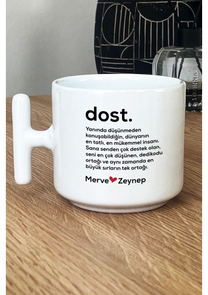 Kişiye Özel Dost Kupa Bardak T Kulplu Beyaz Isme Özel Arkadaşa Hediye