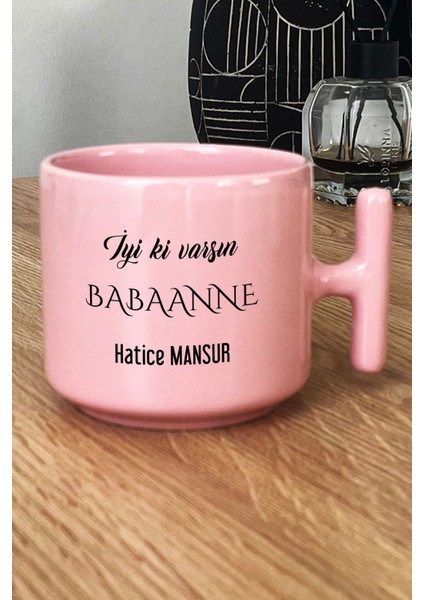 Kişiye Özel Iyi Ki Varsın Babaanne Pastel T Kulplu Kupa Bardak Pembe Anneler Günü Hediyesi fiyatları