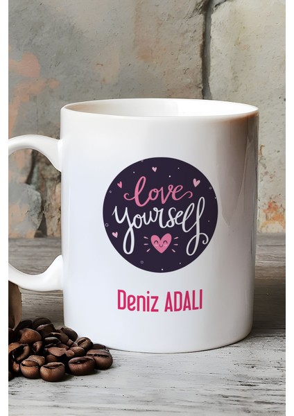 Kişiye Özel Love Your Self Kupa Bardak Beyaz Motto Arkadaşa Hediye fırsatları