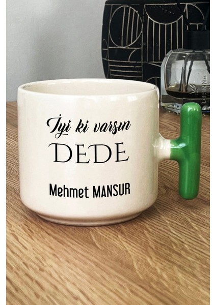 Kişiye Özel Iyi Ki Varsın Dede Kupa Bardak T Kulplu Yeşil Babalar Günü Hediyesi