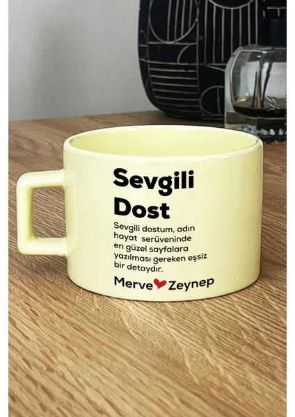 Kişiye Özel Sevgili Dost Pastel Fincan Sarı Isme Özel Arkadaşa Hediye