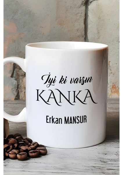 Kişiye Özel Iyi Ki Varsın Kanka Kupa Bardak Beyaz Arkadaşa Hediye