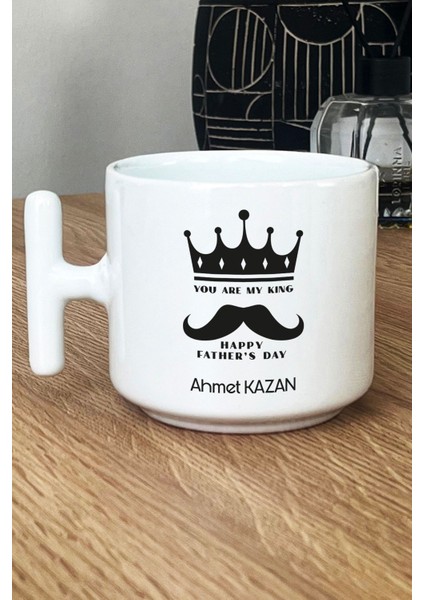 Kişiye Özel Babaya Hediye You Are My King Kupa Bardak T Kulplu Beyaz
