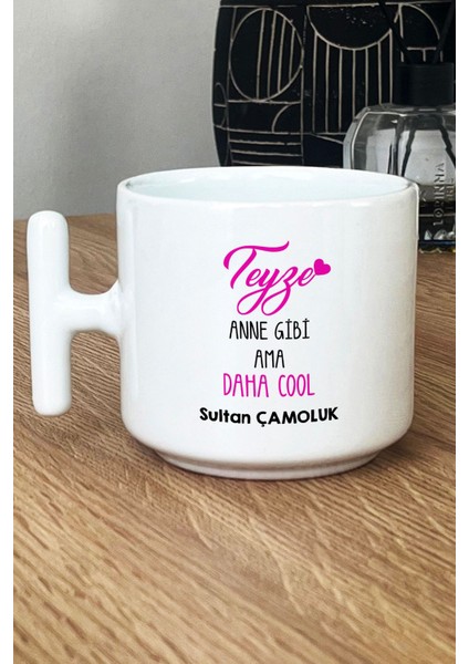 Kişiye Özel Teyze Daha Cool Kupa Bardak T Kulplu Beyaz Anneler Günü Hediyesi