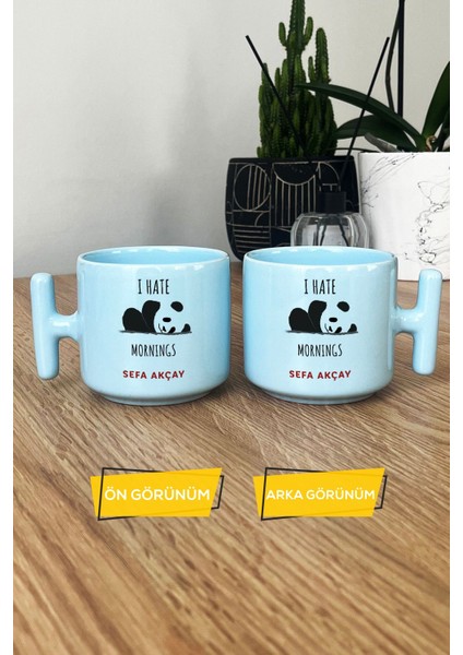 Kişiye Özel I Hate Mornings Pastel T Kulplu Kupa Bardak Mavi Arkadaşa Kardeşe Hediye