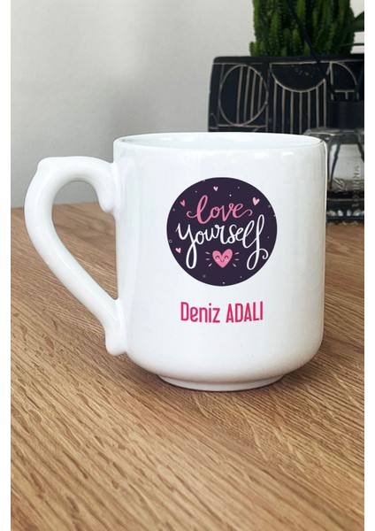 Kişiye Özel Love Your Self Kupa Bardak Oval Motto Arkadaşa Hediye
