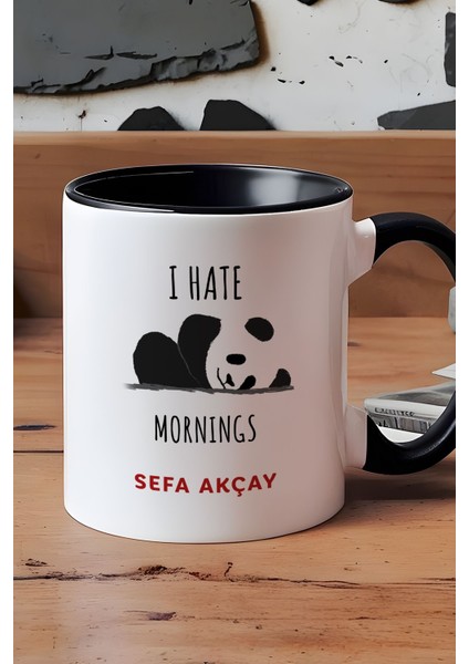 Kişiye Özel I Hate Mornings Kupa Bardak Siyah Arkadaşa Kardeşe Hediye