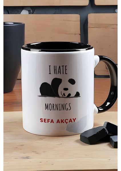 Kişiye Özel I Hate Mornings Kupa Bardak Siyah Arkadaşa Kardeşe Hediye