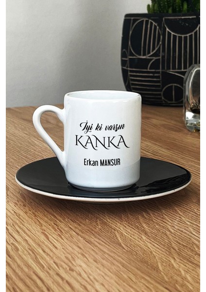 Kişiye Özel Iyi Ki Varsın Kanka Türk Kahvesi Fincanı Siyah Arkadaşa Hediye