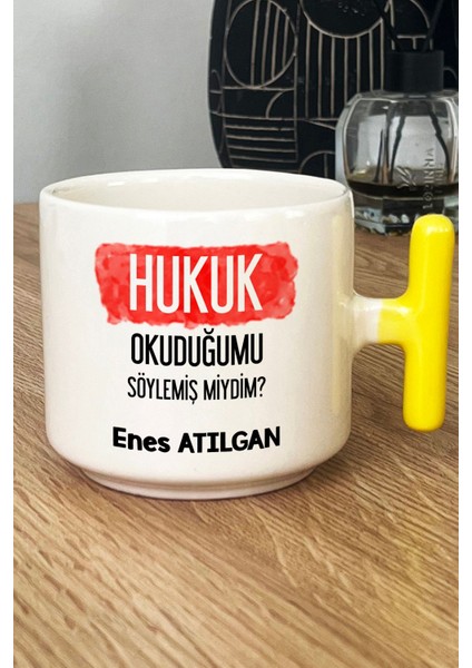 Kişiye Özel Avukata Hediye Kupa Bardak T Kulplu Sarı Hukuk Okuduğumu Söylemiş Miydim