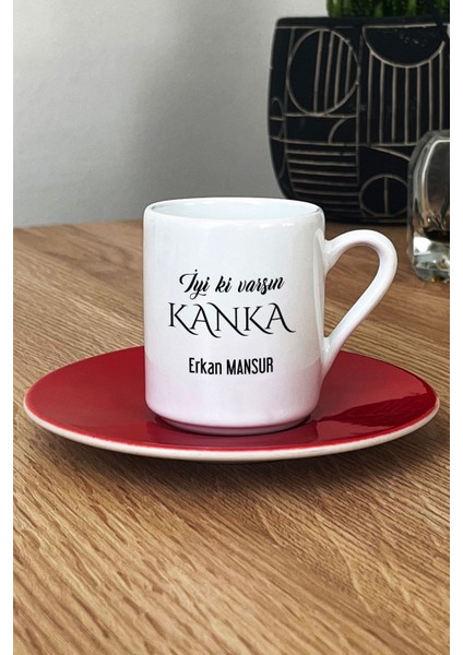 Kişiye Özel Iyi Ki Varsın Kanka Türk Kahvesi Fincanı Kırmızı Arkadaşa Hediye