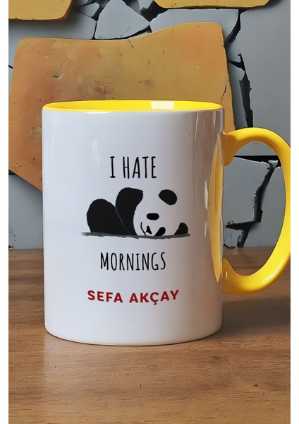 Kişiye Özel I Hate Mornings Kupa Bardak Sarı Arkadaşa Kardeşe Hediye