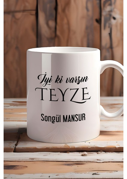 Kişiye Özel Iyi Ki Varsın Teyze Kupa Bardak Beyaz Anneler Günü Hediyesi