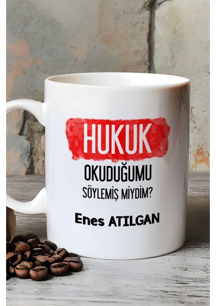 Kişiye Özel Avukata Hediye Kupa Bardak Beyaz Hukuk Okuduğumu Söylemiş Miydim