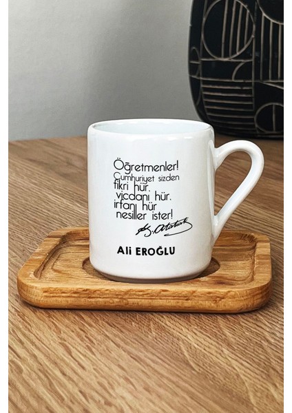 Kişiye Özel Atatürk Sözlü Öğretmenler Günü Hediyesi Türk Kahvesi Fincanı Ahşap Altlıklı