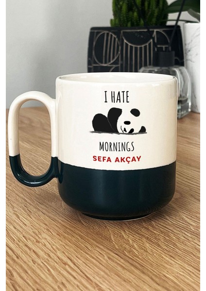 Kişiye Özel I Hate Mornings Pro Kupa Bardak Siyah Arkadaşa Kardeşe Hediye