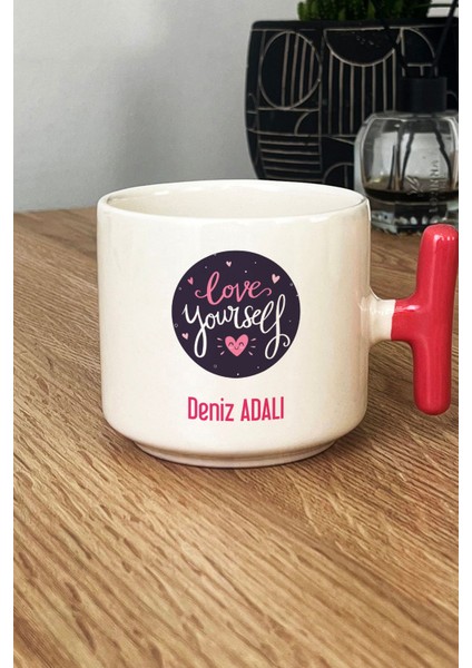 Kişiye Özel Love Your Self Kupa Bardak T Kulplu Pembe Motto Arkadaşa Hediye