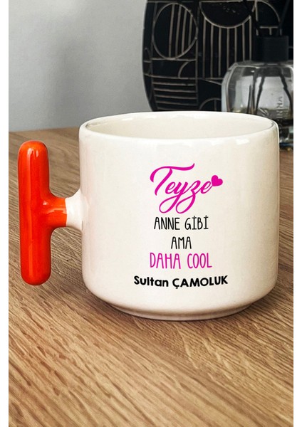 Kişiye Özel Teyze Daha Cool Kupa Bardak T Kulplu Turuncu Anneler Günü Hediyesi