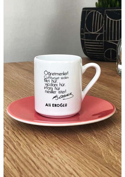 Kişiye Özel Atatürk Sözlü Öğretmenler Günü Hediyesi Türk Kahvesi Fincanı Pembe