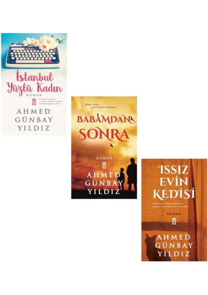 Issız Evin Kedisi - Babamdan Sonra – İstanbul Yüzlü Kadın 3 Kitap - Ahmed Günbay Yıldız