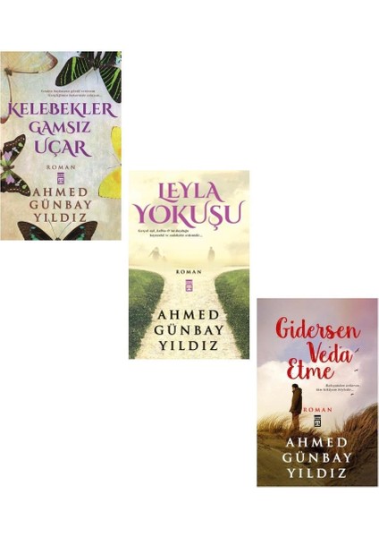 Gidersen Veda Etme - Leyla Yokuşu - Kelebekler Gamsız Uçar 3 Kitap - Ahmed Günbay Yıldız