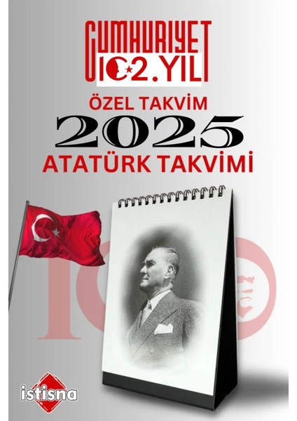 Gazi Mustafa Kemal Atatürk Masaüstü 2025 Yılı Takvimi Cumhuriyetimizin 102. Yılına Özel Seri