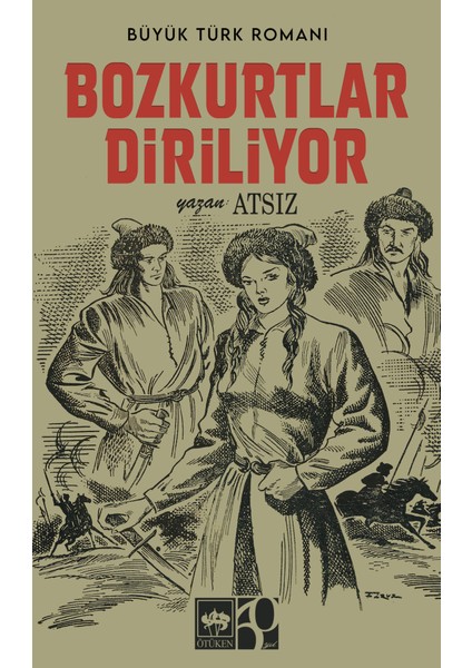 Bozkurtlar Diriliyor - Hüseyin Nihal Atsız