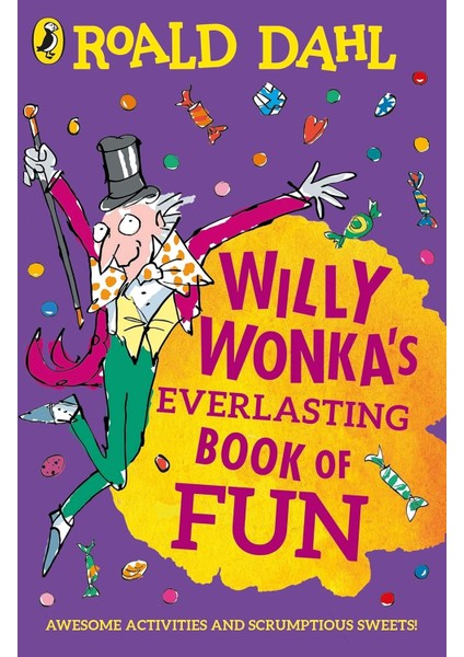 Puffın Roald Dahl: Willy Wonka's Everlasting Book Of Fun
