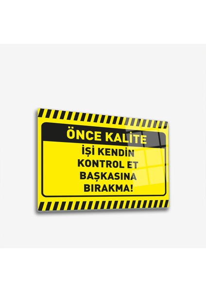 Cam Yönlendirme Levhası Kalite İkaz Levhası Işi Kendin Kontrol Et 30 cm x 40 cm