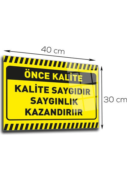 Cam Yönlendirme Levhası Kalite İkaz Levhası Kalite Saygıdır 30 cm x 40 cm fiyatları