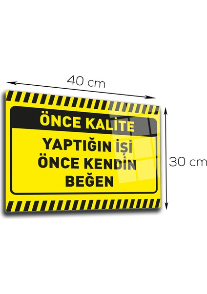 Cam Yönlendirme Levhası Kalite İkaz Levhası Yaptığın İşi Beğen 30 cm x 40 cm