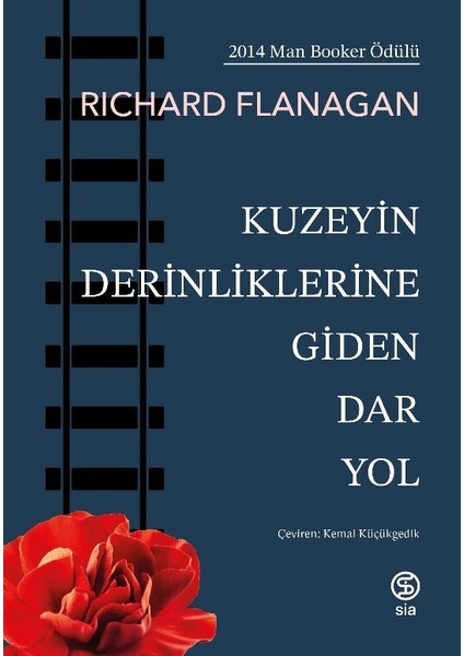 Kuzeyin Derinliklerine Giden Dar Yol / 2014 Man Booker Ödülü - Richard Flanagan